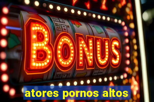 atores pornos altos